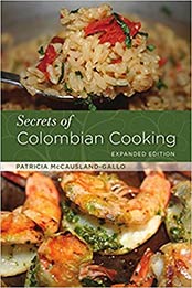 Secrets of Colombian Cooking by Patricia McCausland-Gallo