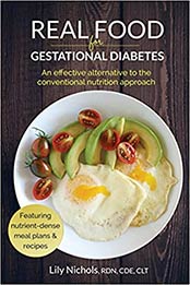 Real Food for Gestational Diabetes by Lily Nichols