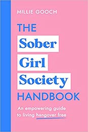 The Sober Girl Society Handbook by Millie Gooch [EPUB:1787634124 ]