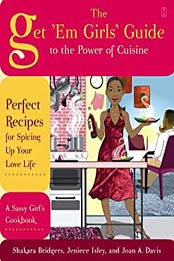 The Get 'Em Girls' Guide to the Power of Cuisine by Shakara Bridgers [EPUB:9781416592525 ]