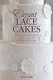 Elegant Lace Cakes by Zoe Clark [EPUB:9781446305737 ]