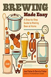 Brewing Made Easy, 2nd Edition by Dennis Fisher