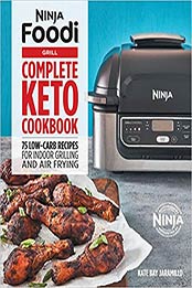 Ninja Foodi Grill Complete Keto Cookbook by Kate Jaramillo
