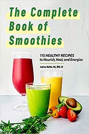 The Complete Book of Smoothies by Andrea Mathis MA RDN LD