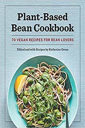 Plant-Based Bean Cookbook by Katherine Green