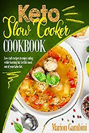 Keto Slow Cooker Cookbook by Marion Gambini [EPUB:9798725298574 ]