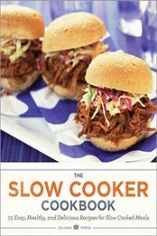 The Slow Cooker Cookbook by Salinas Press