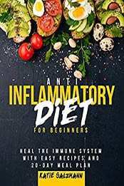 Anti-Inflammatory Diet for Beginners by Katie Salzmann