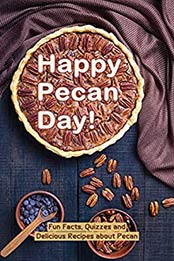 Happy Pecan Day! by TIMOTHY COPELAND