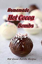 Homemade Hot Cocoa Bombs by CHERYL SLOANE