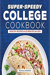 Super-Speedy College Cookbook by Michelle Anderson