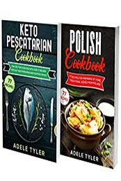 Keto Pescatarian Cookbook And Polish Recipes by Adele Tyler [EPUB:B092Q52V2R ]