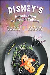 Disney's Introduction to French Cuisine by Dan Babel