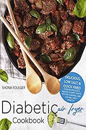 Diabetic Air Fryer Cookbook by Shona Foulger