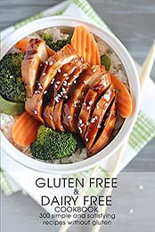 Gluten Free & Dairy Free Cookbook by shawn eric allen