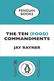 The Ten (Food) Commandments by Jay Rayner