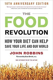 The Food Revolution: How Your Diet Can Help Save Your Life and Our World by John Robbins [EPUB:1573244872 ]
