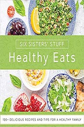 Healthy Eats With Six Sisters Stuff by Six Sisters Stuff [EPUB:162972730X ]