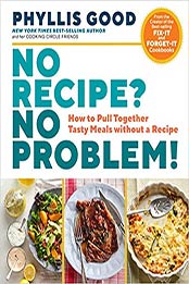 No Recipe? No Problem! by Phyllis Good