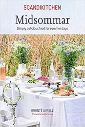 ScandiKitchen: Midsommar: Simply delicious food for summer days by Bronte Aurell [EPUB:1788793579 ]