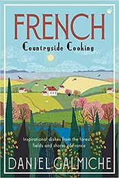 French Countryside Cooking by Daniel Galmiche