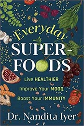 Everyday Superfoods by Nandita Iyer