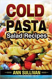 Cold Pasta Salad Recipes by Ann Sullivan