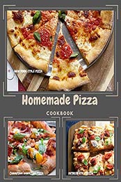 Homemade Pizza Cookbook by Bianca Martin