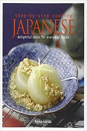 Step-By-Step Cooking: Japanese by Keiko Ishida by Ishida, Keiko [EPUB:9814328758 ]