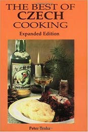 The Best of Czech Cooking (Hippocrene International Cookbooks) by Peter Trnka [EPUB:B003VPWX2Y ]