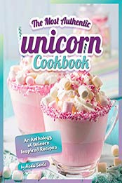 The Most Authentic Unicorn Cookbook by Nadia Santa [EPUB:B08SJ4W1VP ]