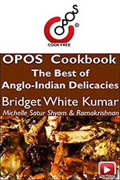 The Best of Anglo-Indian Delicacies by Bridget White Kumar Michelle