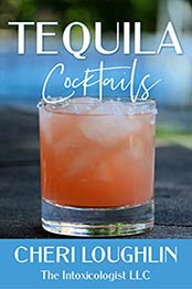 Tequila Cocktails by Cheri Loughlin
