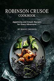 Robinson Crusoe Cookbook by Ronny Emerson