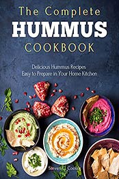 The Complete Hummus Cookbook by Steven C. Cooker