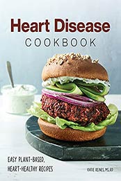 Heart Disease Cookbook by Katie Reines MS RD