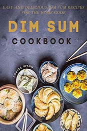 Dim Sum Cookbook by Louise Wynn