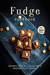 Fudge Cookbook by Julia Chiles