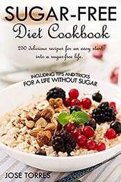 Sugar-free diet Cookbook by Jose Torres