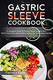 Gastric Sleeve Cookbook by Pamela Kemp