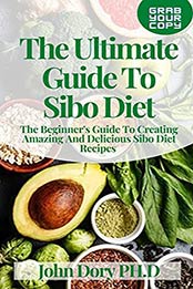 The Ultimate Guide To Sibo Diet by James Dory PH.D [EPUB:B094F29RPK ]