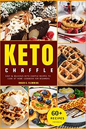 Keto Chaffle Cookbook by Roger C. Flemming