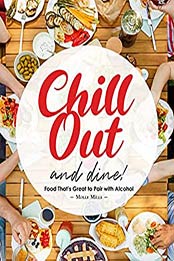 Chill Out and Dine! by Molly Mills
