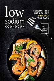 Low Sodium Cookbook by Sharon Powell
