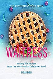 The Authentic Food from Waitress by Dan Babel