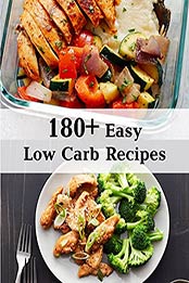 180+ Easy Low Carb Recipes by Daniel Carpenter
