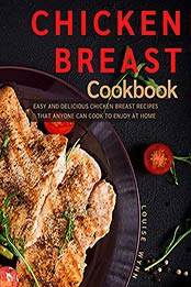 Chicken Breast Cookbook by Louise Wynn