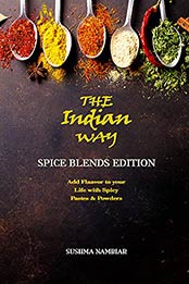 The Indian Way - Spice Blends Edition by Sushma Nambiar