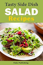 Tasty Side Dish Salad Recipes by Nuke Publishing