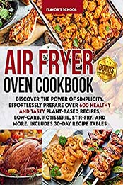Air Fryer Oven Cookbook by Flavor's School
